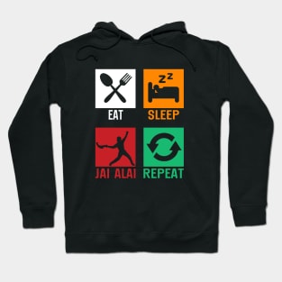 Eat Sleep Jai Alai Repeat Jai Alai Pelota Basque Jai Alai Hoodie